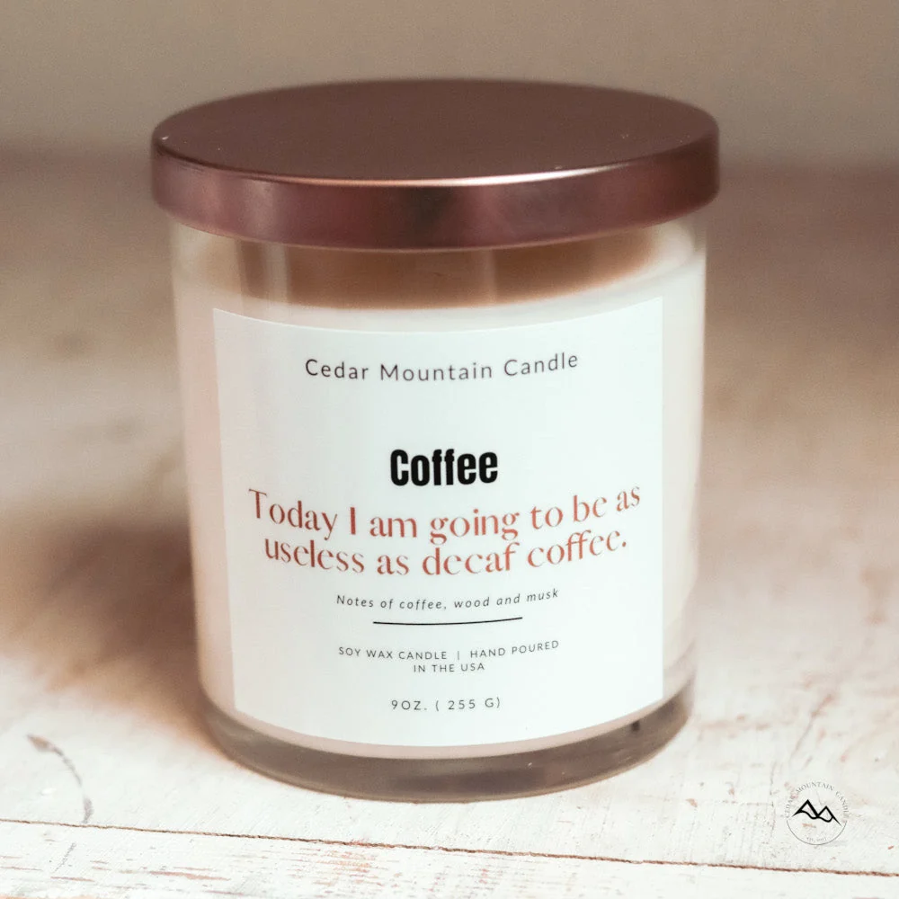 Smart Today I am Going to Be as Useless as Decaf Coffee – 9 oz Soy Candle Professional