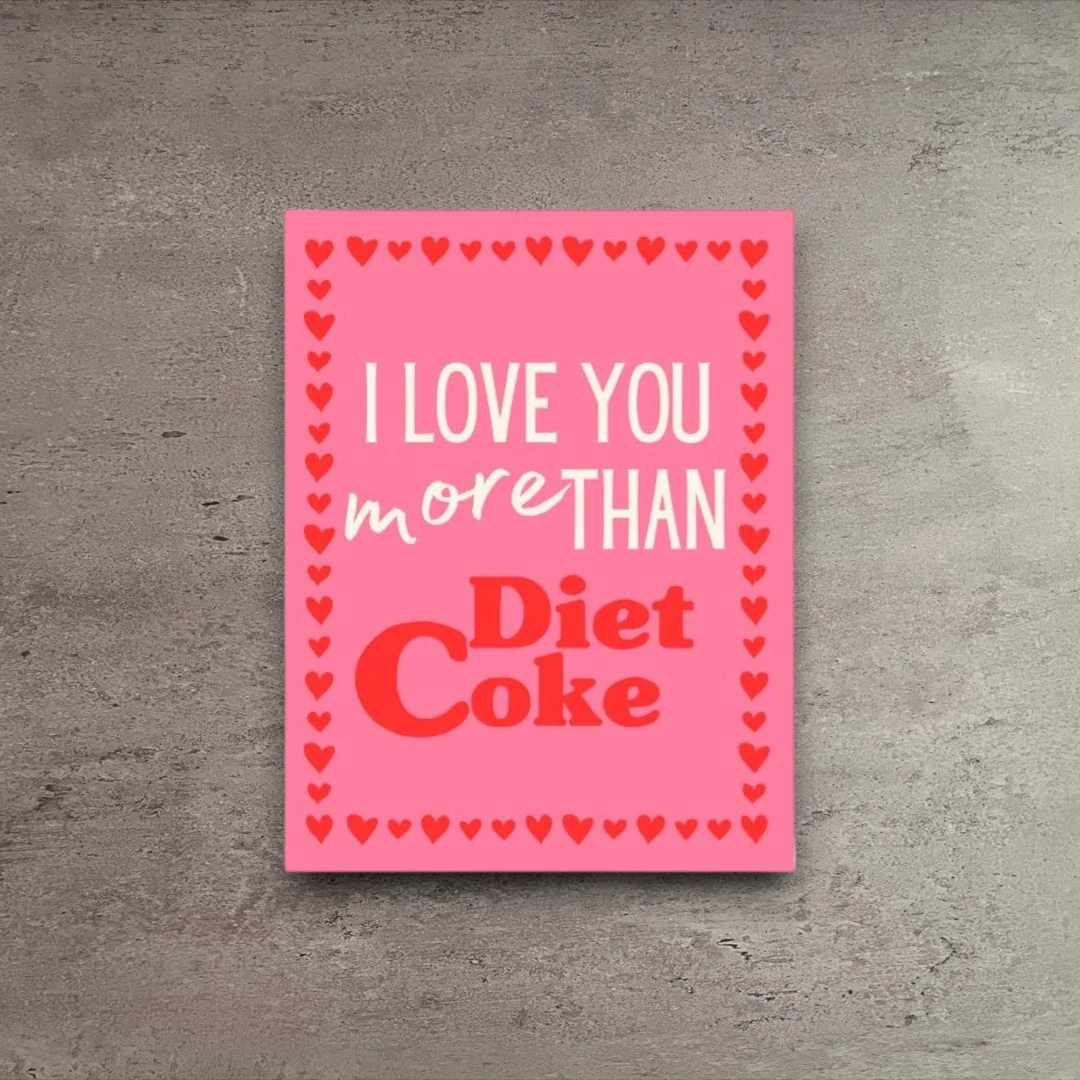 World-Class I Love You More Than Diet Coke Card Carefully Designed