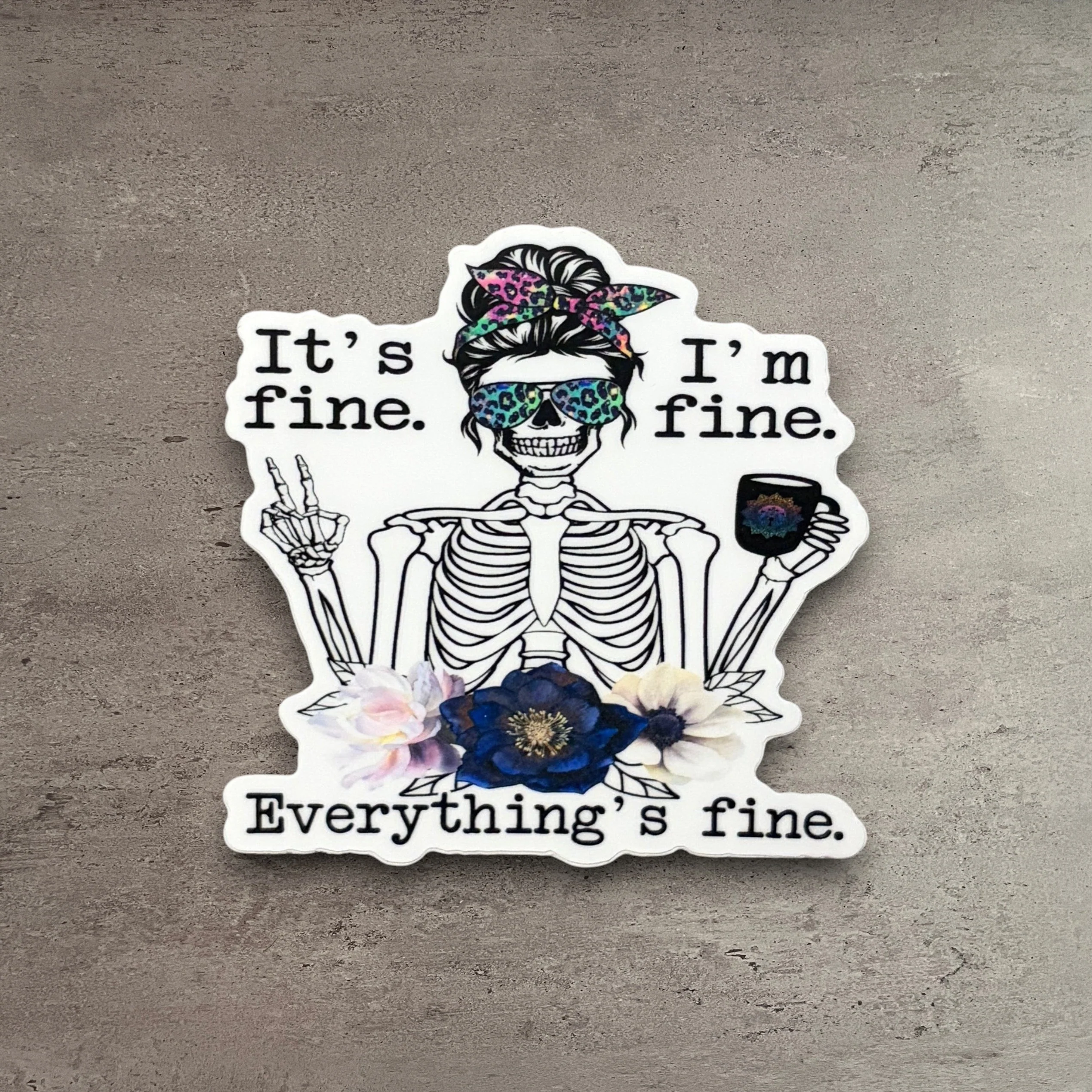 Expertly Made I’m Fine It’s Fine Everything’s Fine Vinyl Sticker Advanced