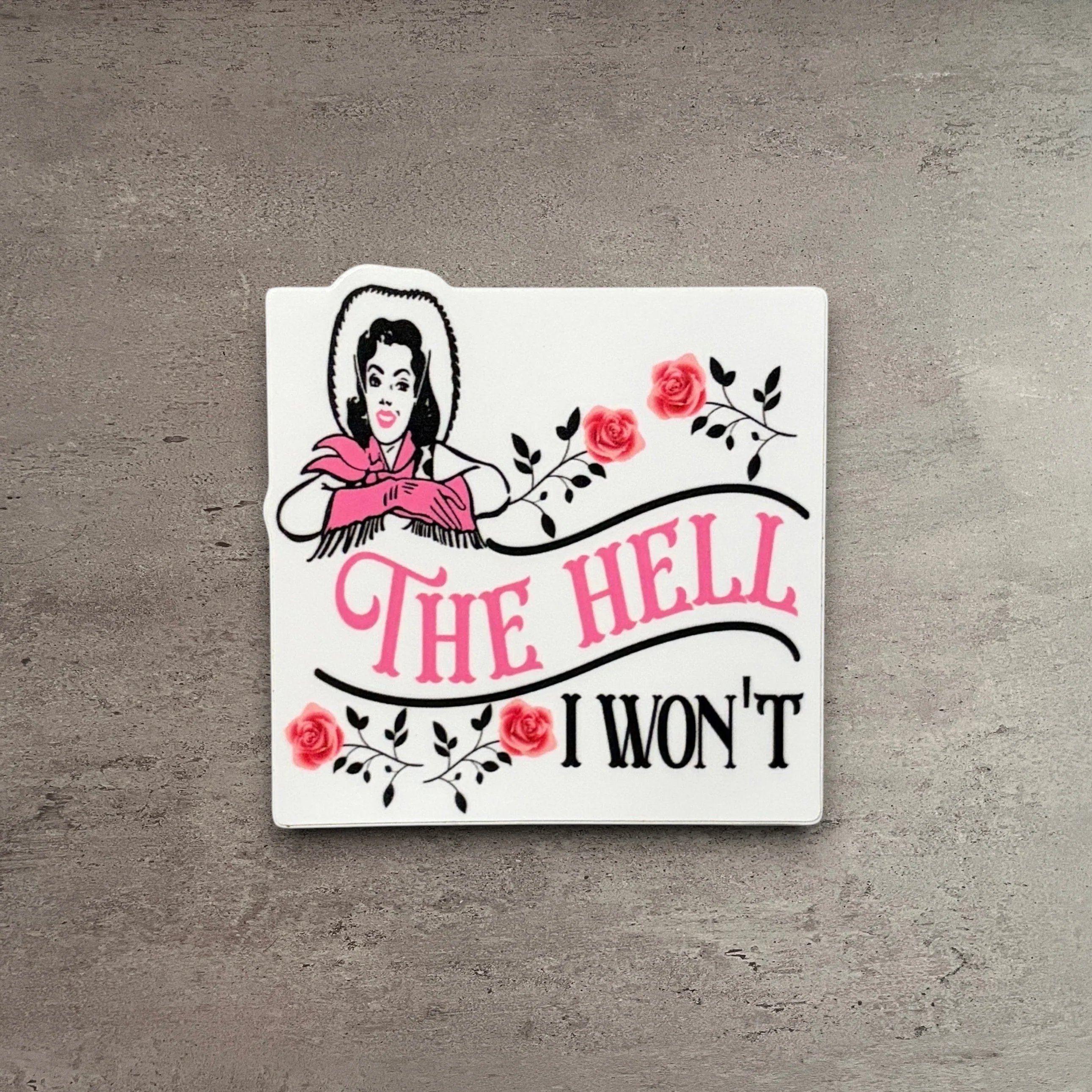 Trusted The Hell I Won’t Cowgirl Vinyl Sticker Dependable