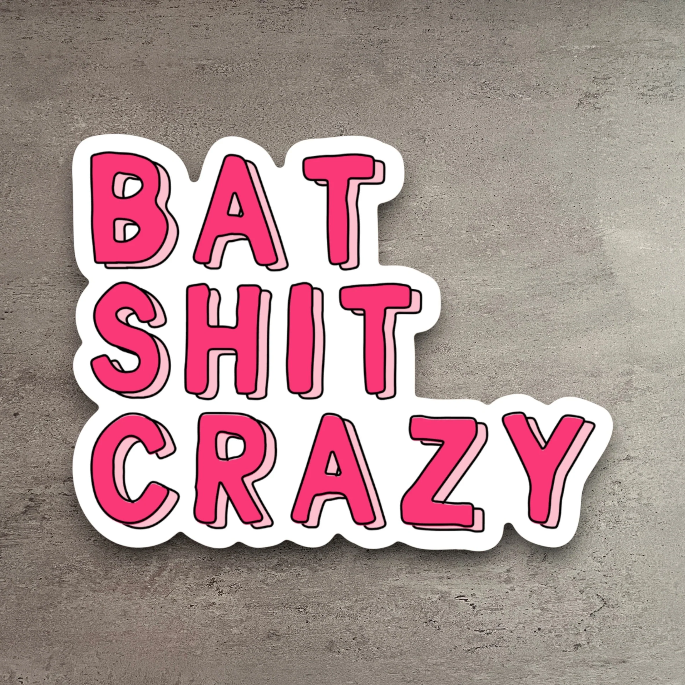 Expertly Made Bat Shit Crazy Vinyl Sticker Elegant