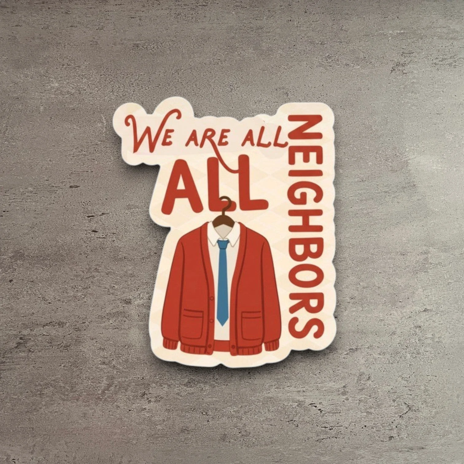 Fashionable We Are All Neighbors Sticker Convenient