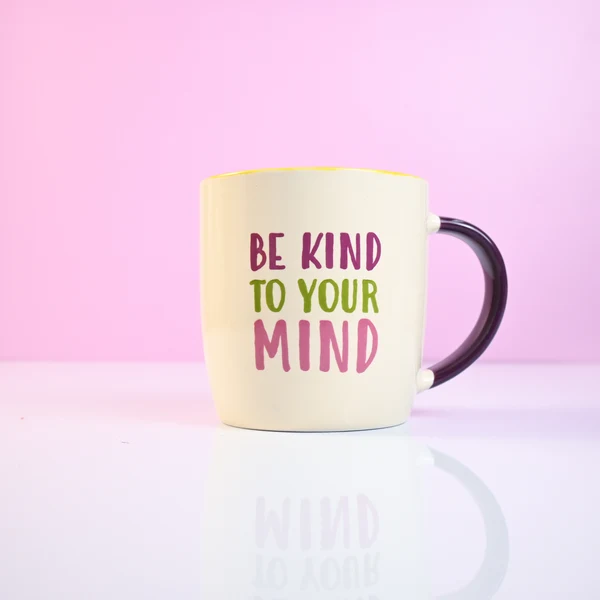 Traditional Be Kind To Your Mind Mug High-End