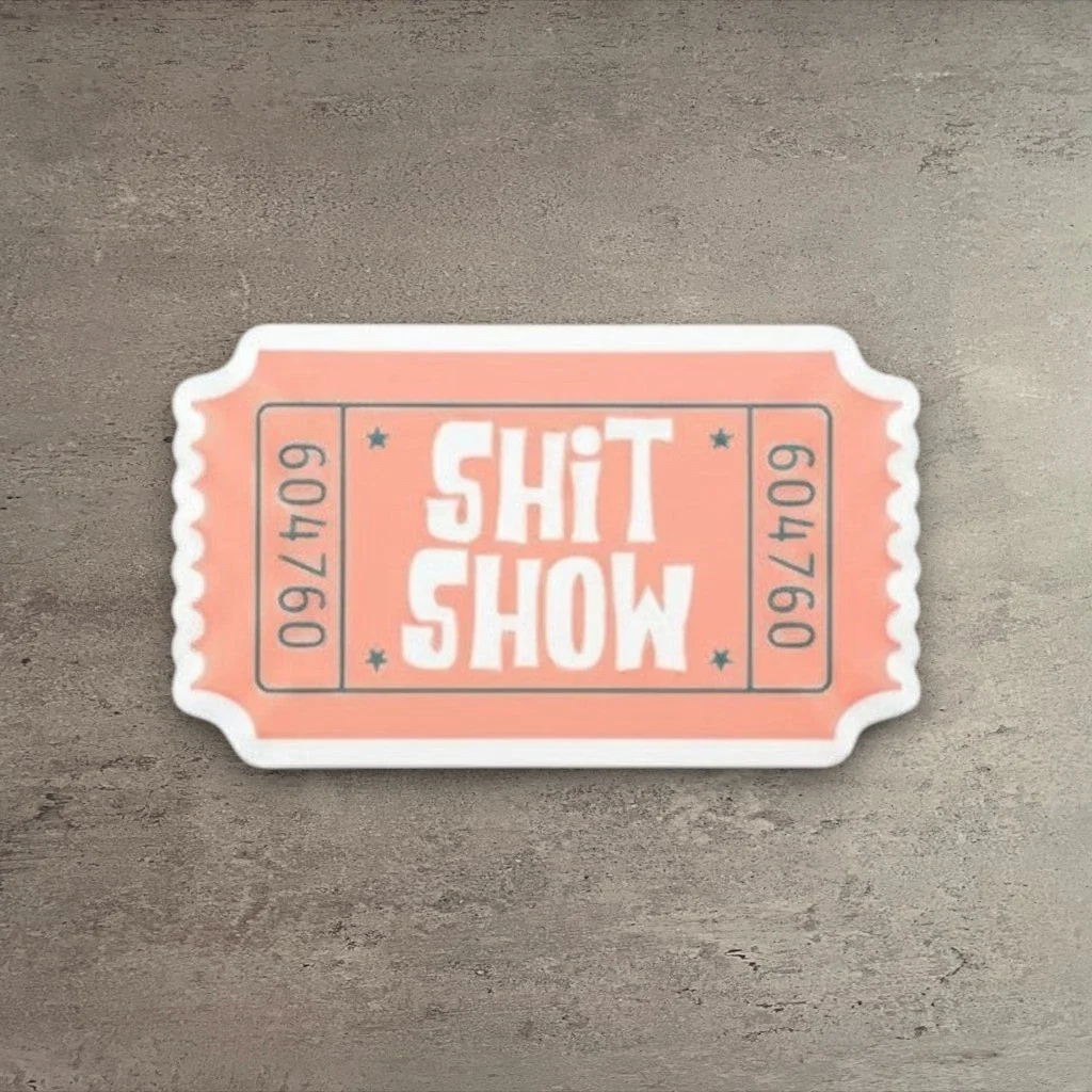 Comfortable Ticket to the Shit Show Sticker Versatile