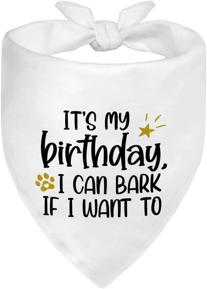 Dependable It’s My Birthday I Can Bark If I Want to White Dog Bandana Humor Birthday Gifts Trendy